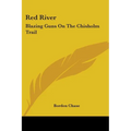 Red River: Blazing Guns On The Chisholm Trail - Paperback