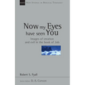 Now My Eyes Have Seen You: Images of Creation and Evil in the Book of Job Volume 12 - Paperback