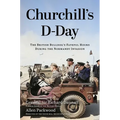 Churchill's D-Day: The British Bulldog's Fateful Hours During the Normandy Invasion - Hardcover