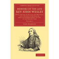 Memoirs of the Late REV. John Wesley, A.M.: Volume 2: With a Review of His Life and Writings, and a History of Methodism, from Its Commencement in 172 - Paperback