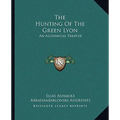 The Hunting of the Green Lyon: An Alchemical Treatise - Paperback