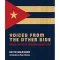 Voices from the Other Side: An Oral History of Terrorism Against Cuba: An Oral History of Terrorism Against Cuba - Paperback