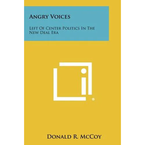 Angry Voices: Left of Center Politics in the New Deal Era - Paperback