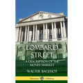 Lombard Street: A Description of the Money Market (Hardcover) - Hardcover