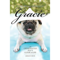 The Wit and Wisdom of Gracie: An Opinionated Pug's Guide to Life - Paperback