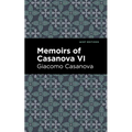 Memoirs of Casanova Volume VI - Paperback