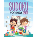 Sudoku For Kids 6-8: More Than 100+ Beginner, Easy and Fun Sudoku Puzzles That Keep Your Kids Busy, Designed Specifically For 6-7-8 year ol - Paperback