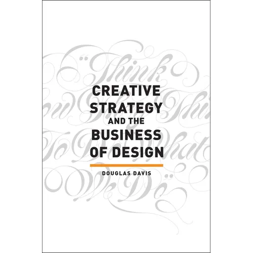 Creative Strategy and the Business of Design - Paperback