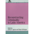 Reconstructing Criminality in Latin America - Paperback