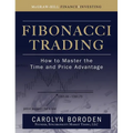Fibonacci Trading: How to Master the Time and Price Advantage - Hardcover