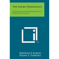 The Negro Personality: A Rigorous Investigation of the Effects of Culture - Paperback