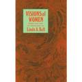 Visions of Women: Being a Fascinating Anthology with Analysis of Philosophers' Views of Women from Ancient to Modern Times - Hardcover