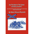 Into the Mouth of the Cannon: A Historical Biography of the 18th Arkansas Infantry and the Civil War in the Western Theater from 1861 to 1863 - Paperback