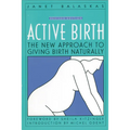 Active Birth - Revised Edition: The New Approach to Giving Birth Naturally - Paperback