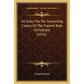 An Essay On The Governing Causes Of The Natural Rate Of Interest (1912) - Paperback