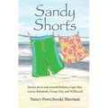 Sandy Shorts: Stories Set in and Around Bethany, Cape May, Lewes, Rehoboth, Ocean City, and Wildwood - Paperback