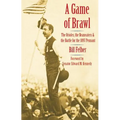 A Game of Brawl: The Orioles, the Beaneaters, and the Battle for the 1897 Pennant - Paperback