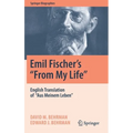 Emil Fischer's ''From My Life'': English Translation of ''Aus Meinem Leben'' - Hardcover