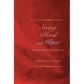 Seeing Blood and Water - Hardcover
