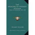 The Memoirs Of Herbert Hoover: Years Of Adventure, 1874-1920 - Hardcover