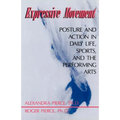 Expressive Movement: Posture and Action in Daily Life, Sports, and the Performing Arts - Paperback