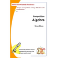 Competition Algebra: Math for Gifted Students - Paperback
