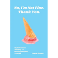 No, I'm Not Fine. Thank You. - Paperback