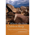 Where the Rain Children Sleep: A Sacred Geography of the Colorado Plateau - Paperback