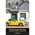 The Government Next Door: Neighborhood Politics in Urban China - Paperback