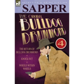 The Original Bulldog Drummond: 4-The Return of Bulldog Drummond, Knock Out & Wheels Within Wheels - Paperback