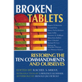 Broken Tablets: Restoring the Ten Commandments and Ourselves - Paperback