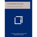 Contemporary Sculpture: An Evolution in Volume and Space - Hardcover