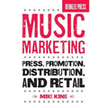 Music Marketing: Press, Promotion, Distribution, and Retail - Paperback