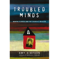 Troubled Minds: Mental Illness and the Church's Mission - Paperback