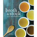 Broth and Stock from the Nourished Kitchen: Wholesome Master Recipes for Bone, Vegetable, and Seafood Broths and Meals to Make with Them [A Cookbook] - Paperback