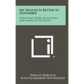 My Health Is Better In November: Thirty-Five Stories Of Hunting And Fishing In The South - Hardcover