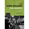 The Gerry Mulligan 1950s Quartets - Paperback