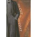 The Cut of His Coat: Men, Dress, and Consumer Culture in Britain, 1860-1914 - Hardcover