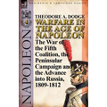 Warfare in the Age of Napoleon-Volume 4: The War of the Fifth Coalition, the Peninsular Campaign and the Invasion of Russia, 1809-1812 - Paperback