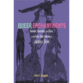 Queer Enchantments: Gender, Sexuality, and Class in the Fairy-Tale Cinema of Jacques Demy - Paperback