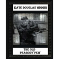 The Old Peabody Pew (1907) by Kate Douglas Wiggin - Paperback