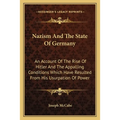 Nazism And The State Of Germany: An Account Of The Rise Of Hitler And The Appalling Conditions Which Have Resulted From His Usurpation Of Power - Paperback