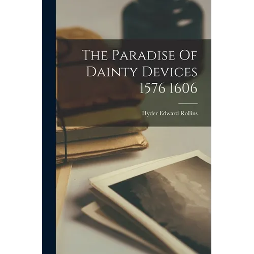 The Paradise Of Dainty Devices 1576 1606 - Paperback