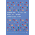 Managing Change in IT Outsourcing: Towards a Dynamic Fit Model - Paperback