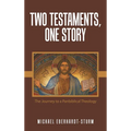 Two Testaments, One Story: The Journey to a Panbiblical Theology - Hardcover