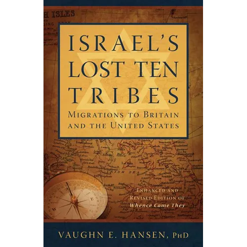 Israel's Lost 10 Tribes: Migrations and Gatherings of the Lost Ten Tribes - Paperback