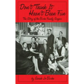 Don't Think It Hasn't Been Fun: The Story of the Burke Family Singers - Hardcover
