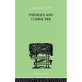 Physique and Character: An Investigation of the Nature of Constitution and of the Theory - Paperback