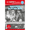 DK Super Readers Level 4 Viaje a Travã(c)S de la Isla de Ellis (Journey Through Ellis Island) - Paperback