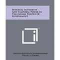 Spiritual Authority And Temporal Power In The Indian Theory Of Government - Paperback